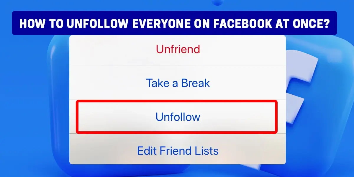 unfollow everyone on Facebook at once