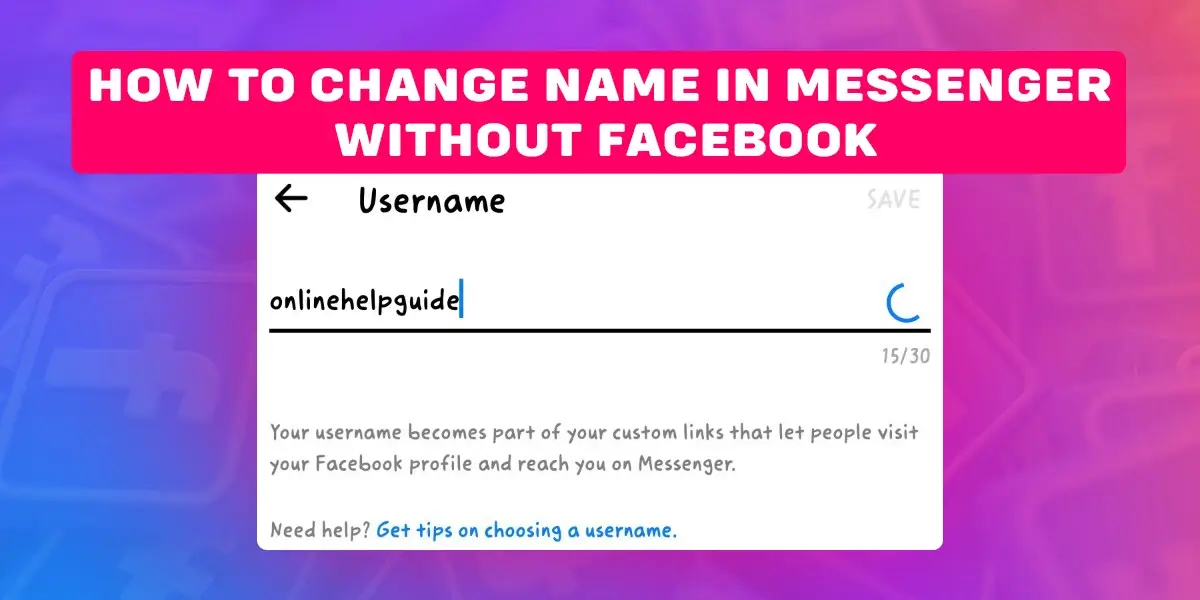 How To Change Name On Messenger Without Facebook?