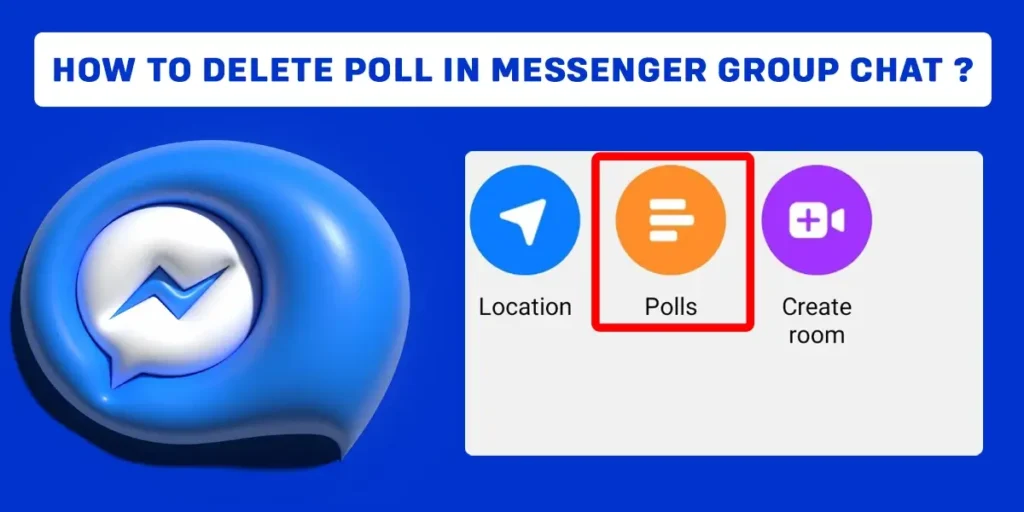 How To Delete Poll In Messenger Group Chat?