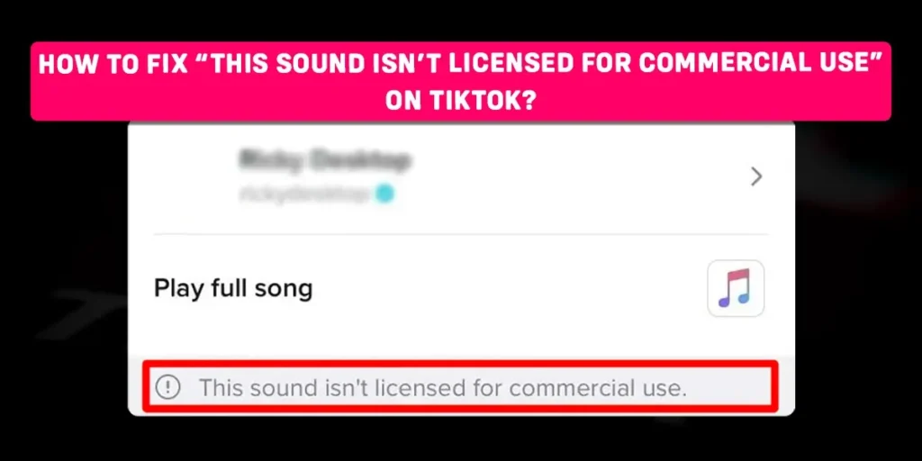 How to fix this sound isn't licensed for commercial use on TikTok