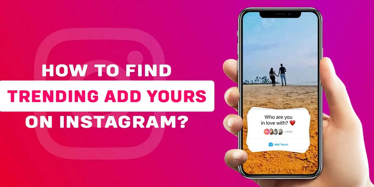 How To Find Trending Add Yours On Instagram?