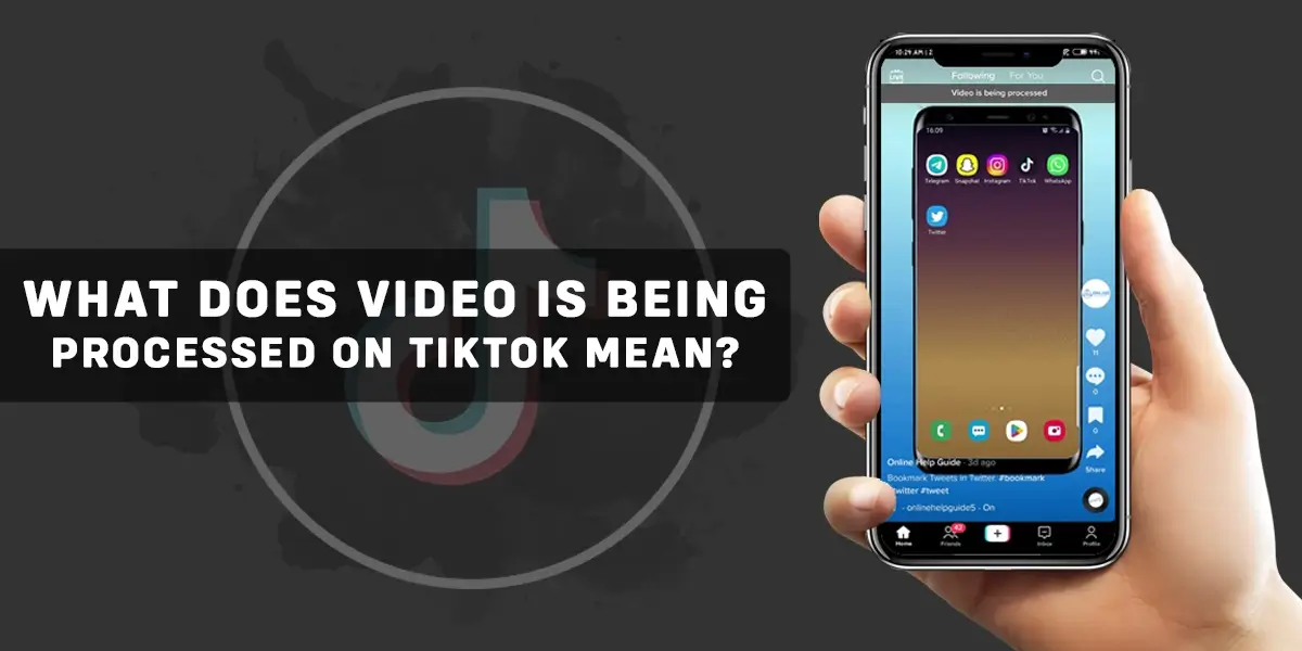 what does video is being processed on TikTok mean?