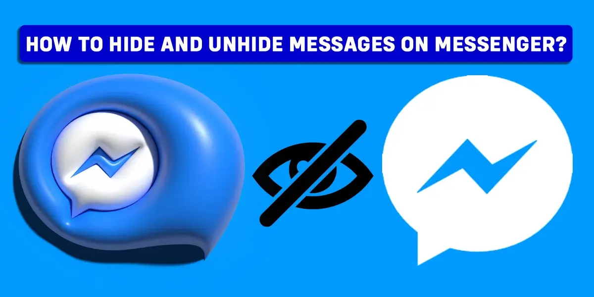 How to hide and unhide messages on Messenger?