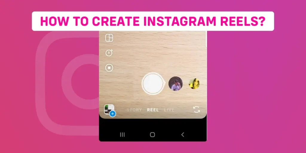 How To Create Instagram Reels