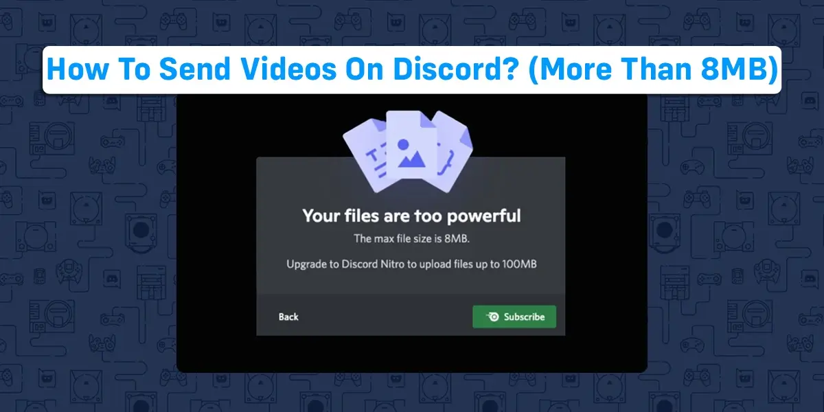 How To Send Videos On Discord (More Than 8MB)
