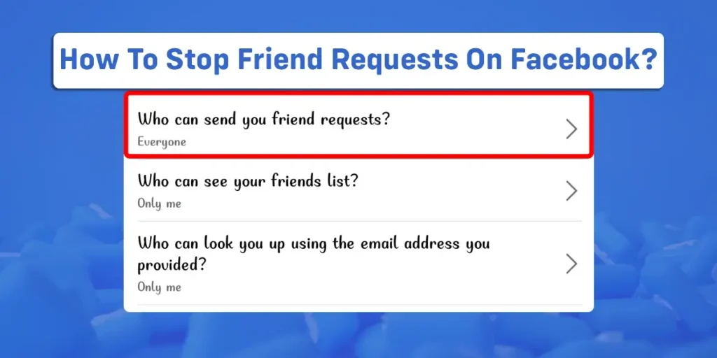 How To Stop Friend Requests On Facebook