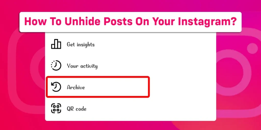 How To Unhide Posts On Your Instagram