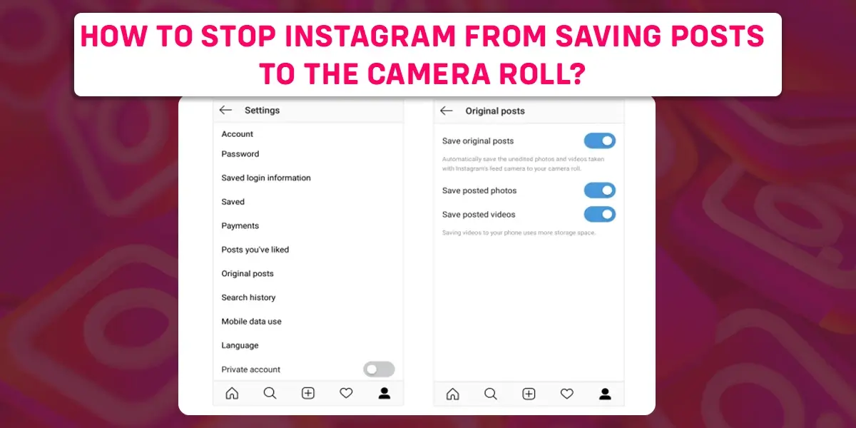 How To Stop Instagram From Saving Posts To The Camera Roll