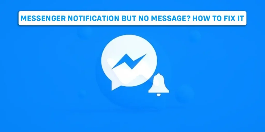 Messenger Notification But No Message How To Fix It