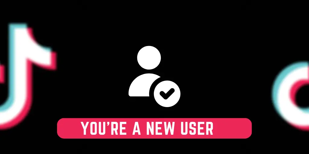 You’re A New User