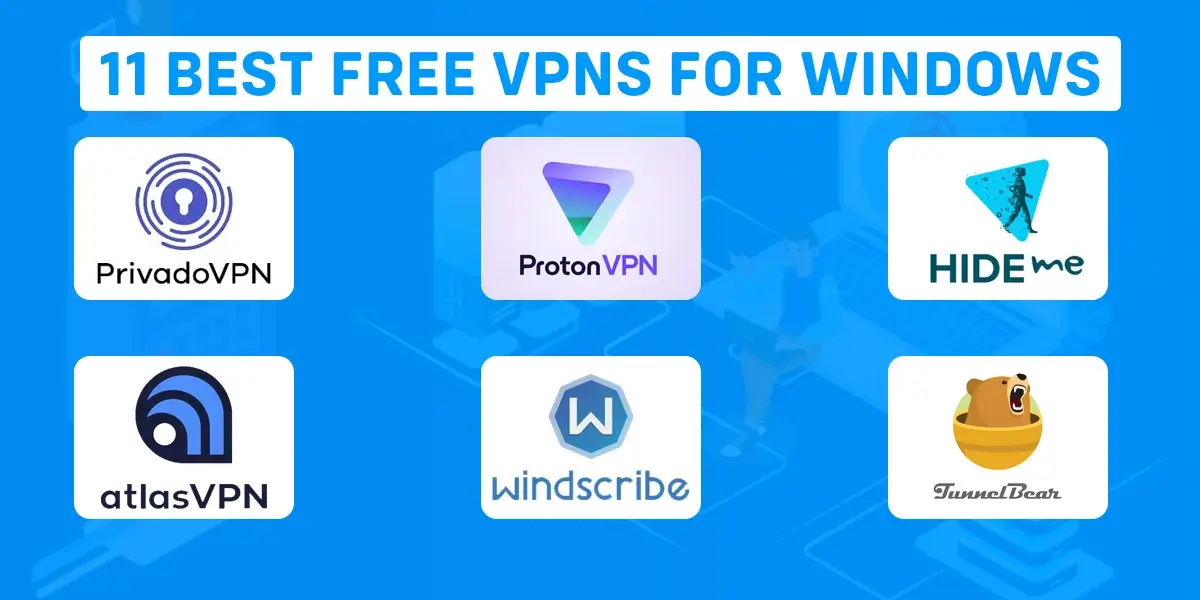 11 Best Free VPNs For Windows