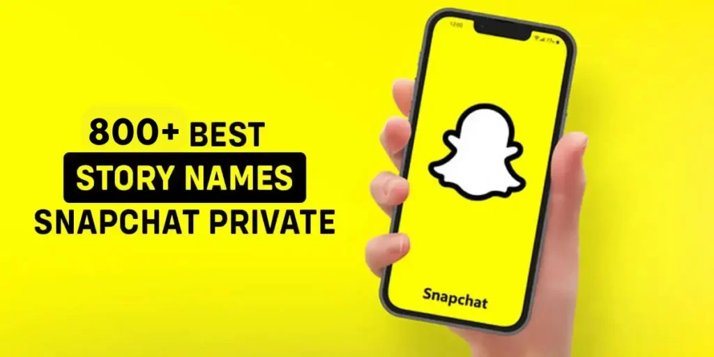 Best Private Snapchat Story Names