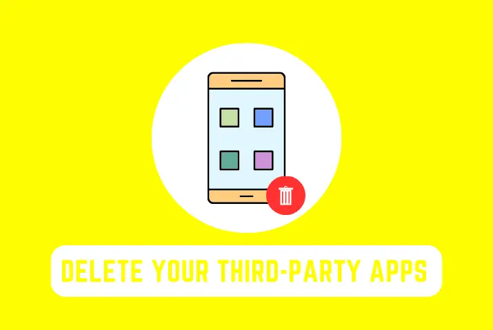 2. Delete Your Third-Party Apps