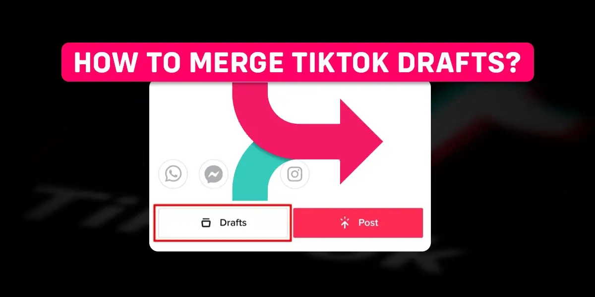 How To Merge TikTok Drafts