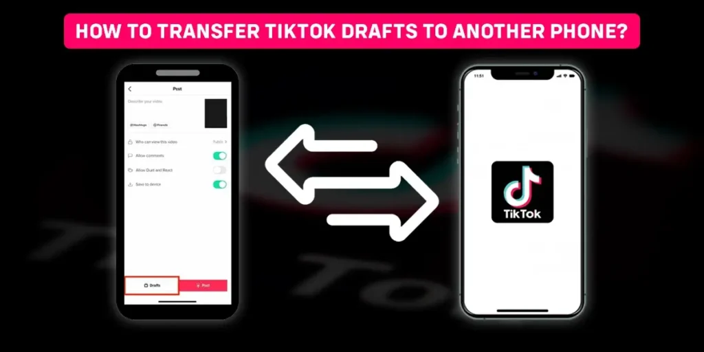 How to transfer TikTok drafts to another phone