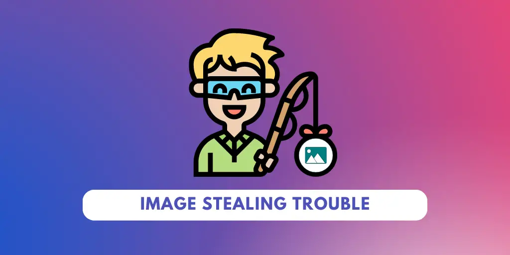 Image Stealing Trouble
