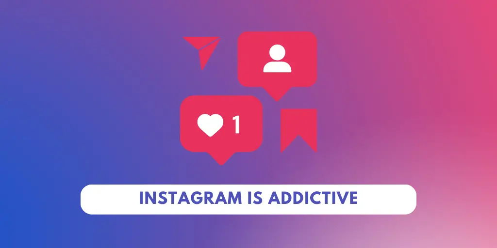 Instagram Is Addictive