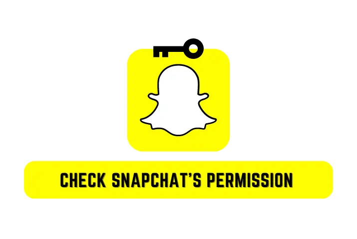 Check Snapchat's Permission | Can't See Your Snapchat Story