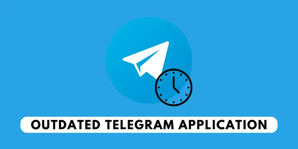 Outdated Telegram Application