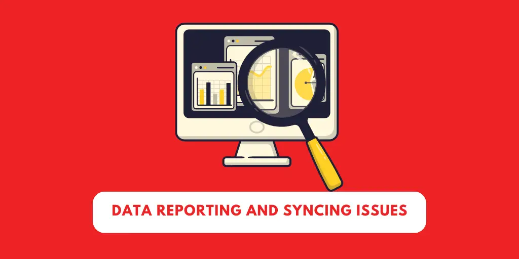Data Reporting And Syncing Issues