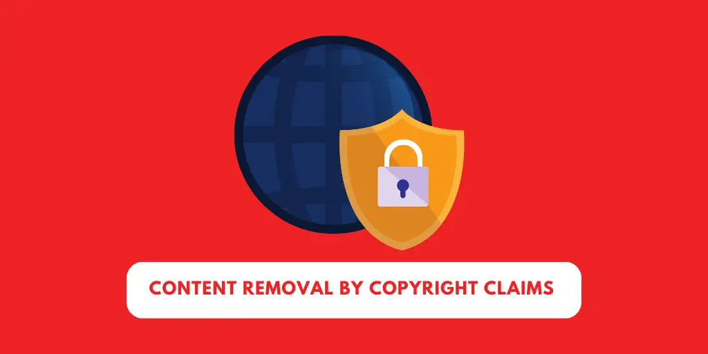 Content Removal By Copyright Claims 