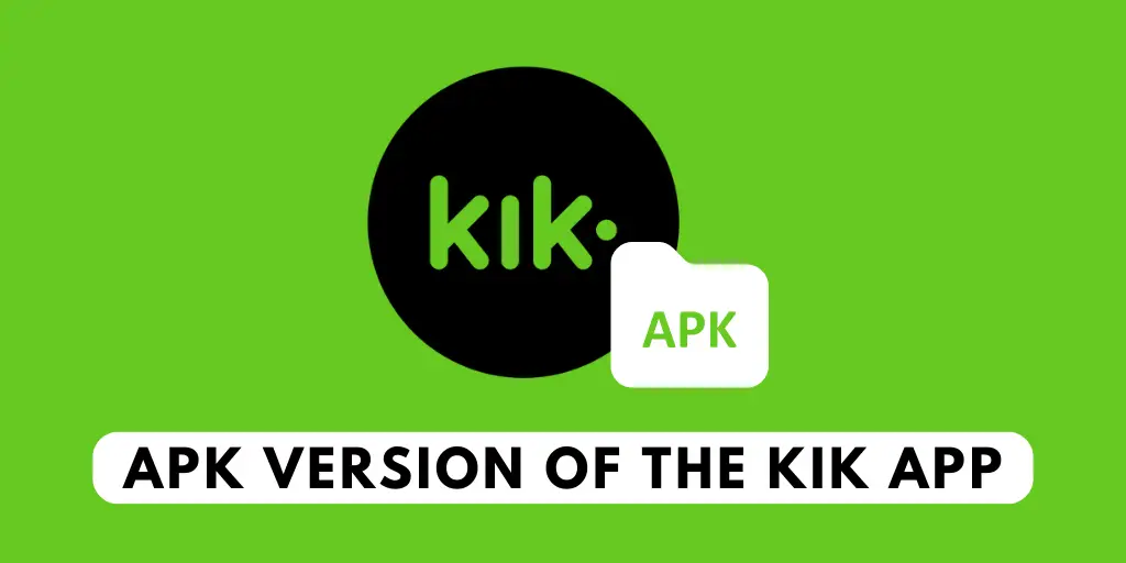 Apk Version Of The Kik App