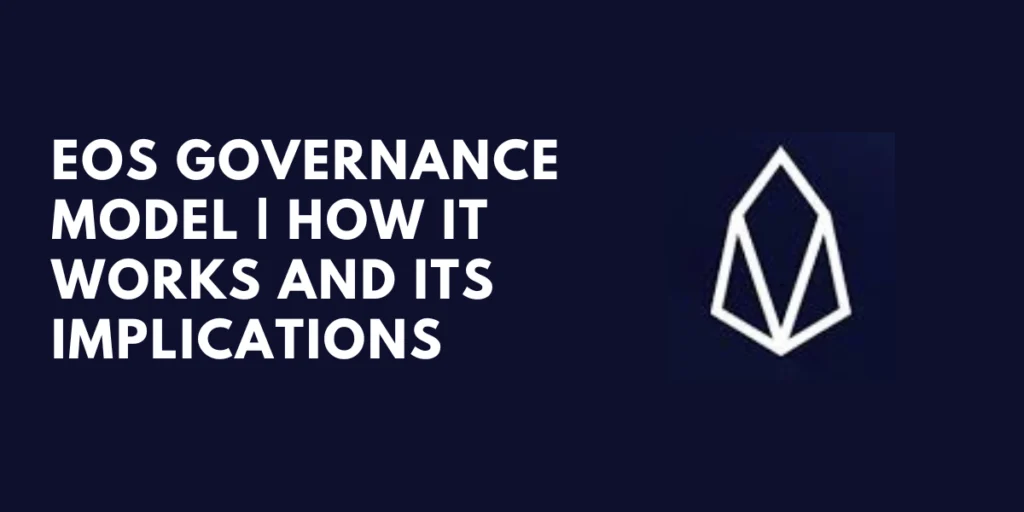 EOS Governance Model How It Works and Its Implications