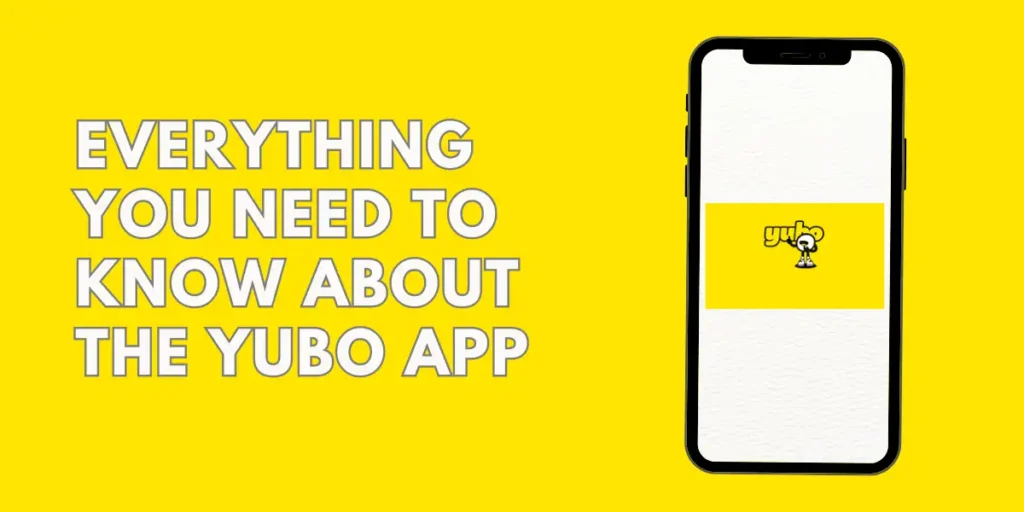 Everything You Need To Know About The Yubo App