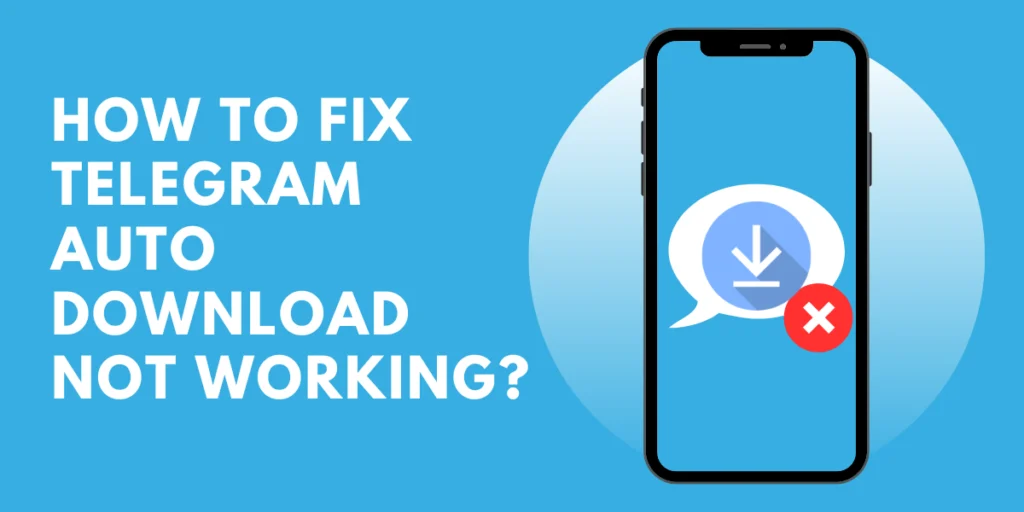 How To Fix Telegram Auto Download Not Working?