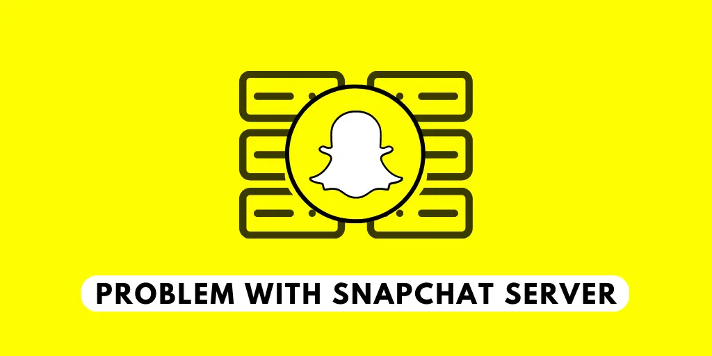 Problem With Snapchat Server