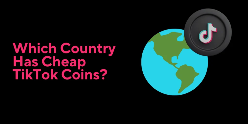 Which Country Has Cheap TikTok Coins