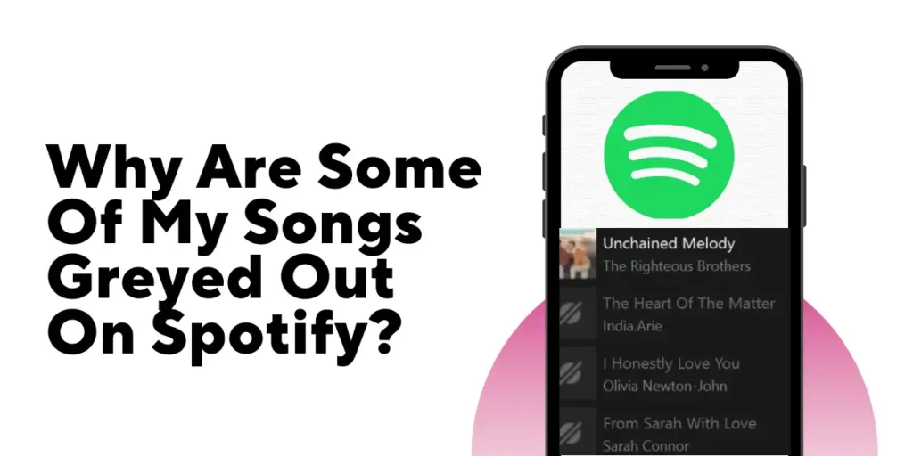 why-are-some-of-my-songs-greyed-out-on-spotify