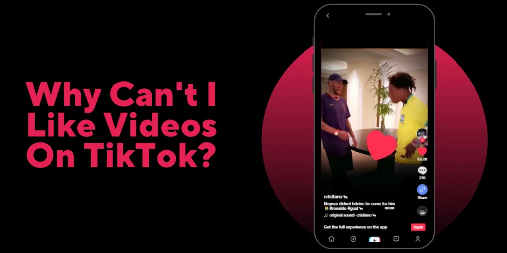 Why Can't I Like Videos On TikTok