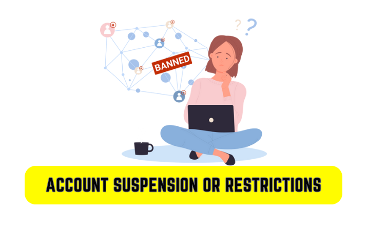 Account Suspension Or Restrictions