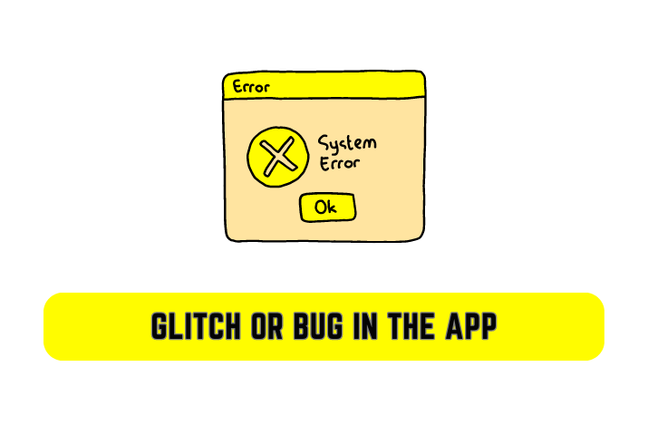 Glitch Or Bug In The App