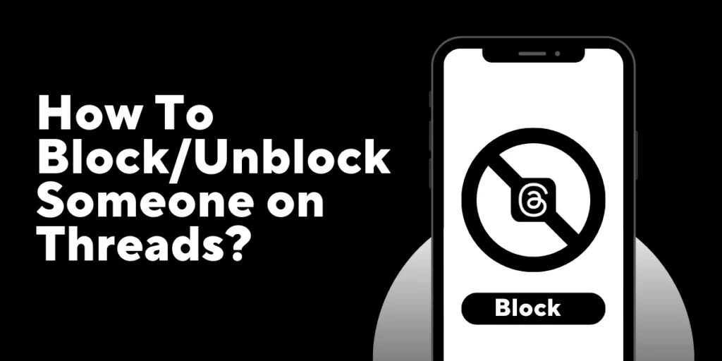 How To Block Unblock Someone on Threads?