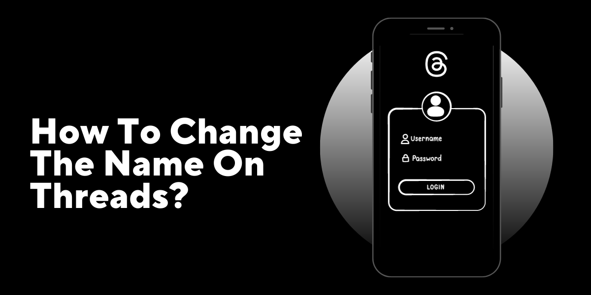 how-to-change-the-name-on-threads-online-help-guide