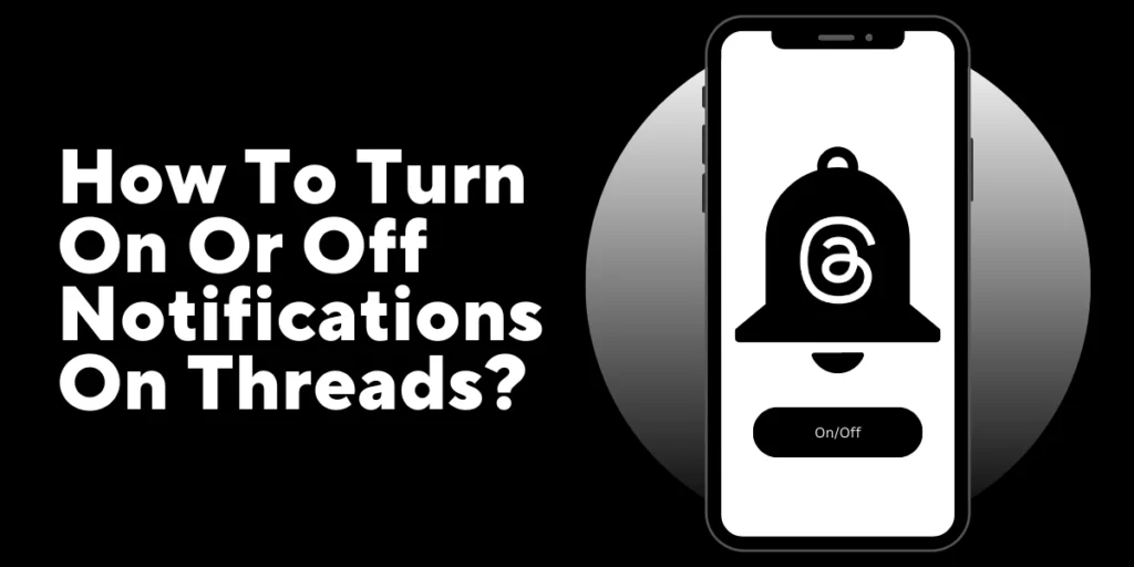 How To Turn On Or Off Notifications On Threads