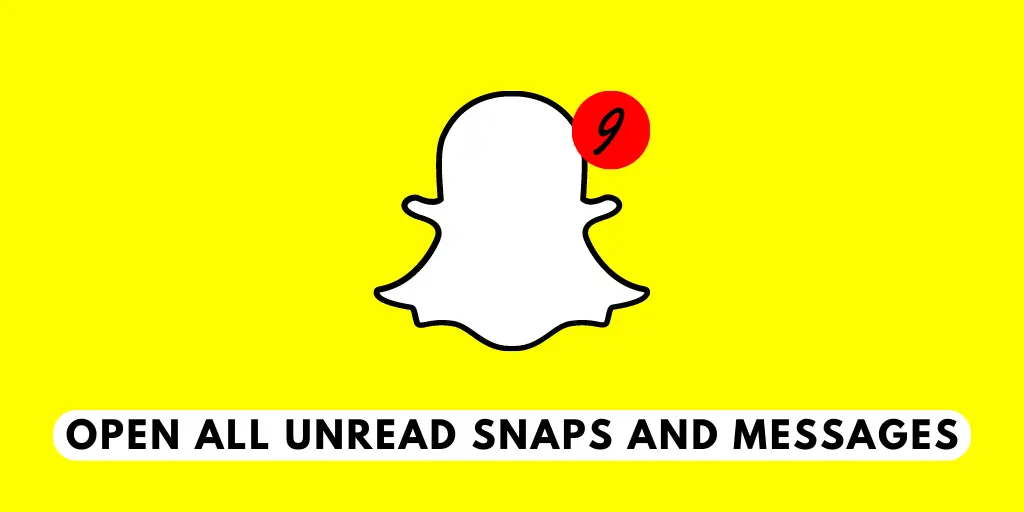 Open All Unread Snaps and Messages
