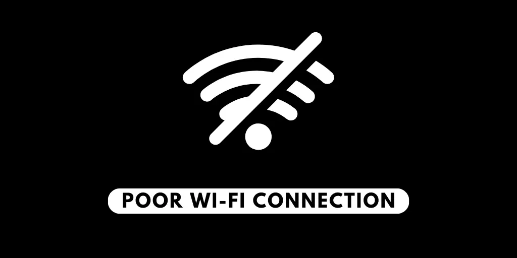 Poor Wi-Fi connection