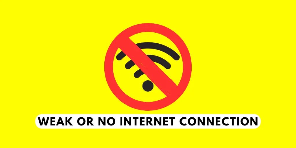 Weak Or No Internet Connection