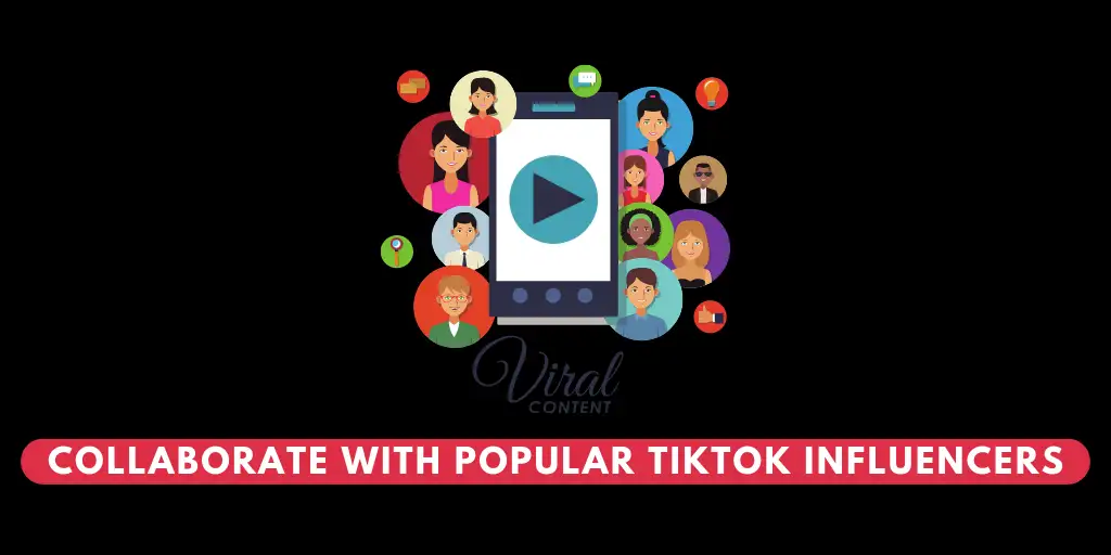 Collaborate with Popular TikTok Influencers -get likes and followers in TikTok