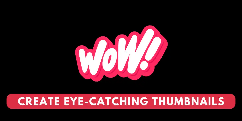 Create Eye-Catching Thumbnails