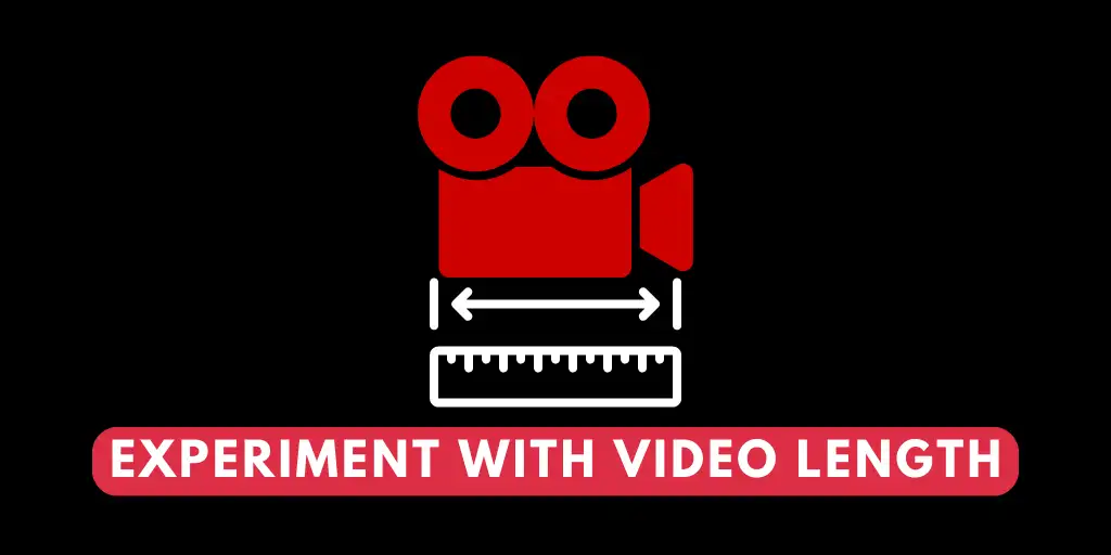 Experiment With Video Length