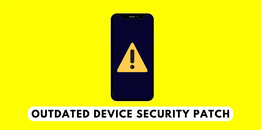 Outdated Device Security Patch