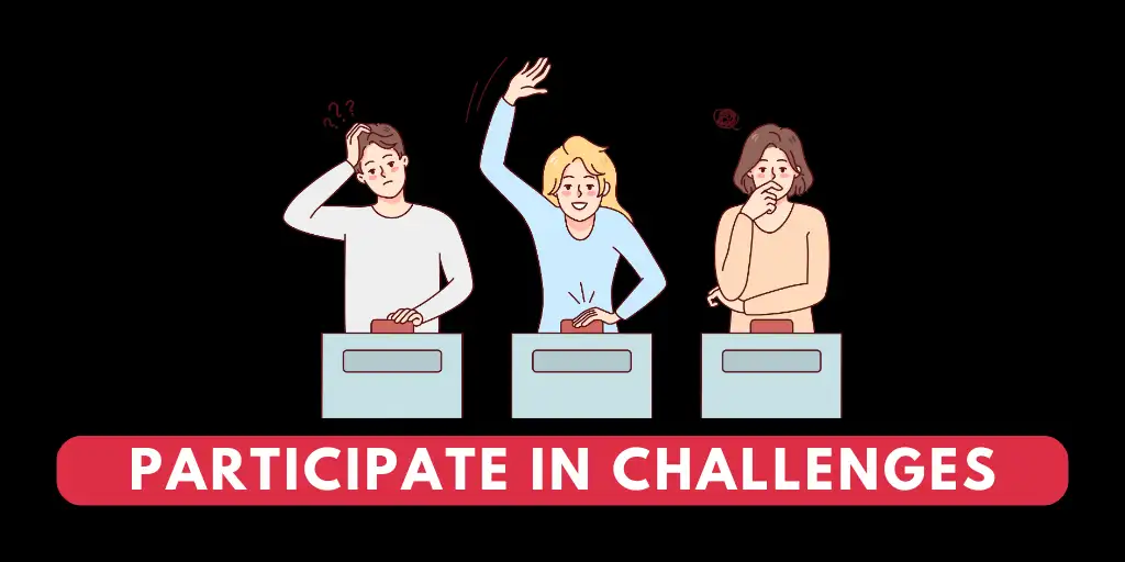 Participate In Challenges