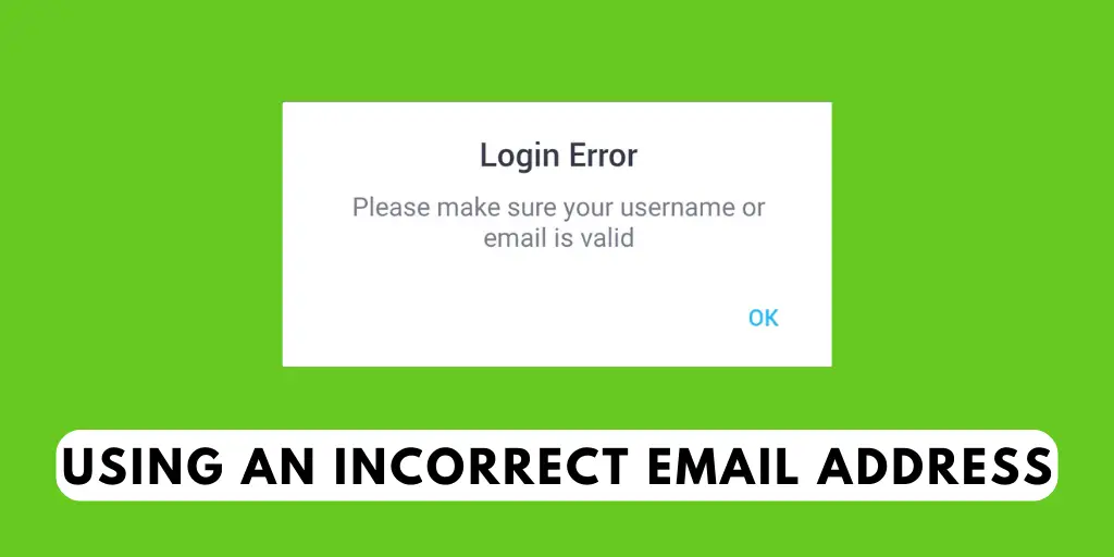 Using an incorrect email address