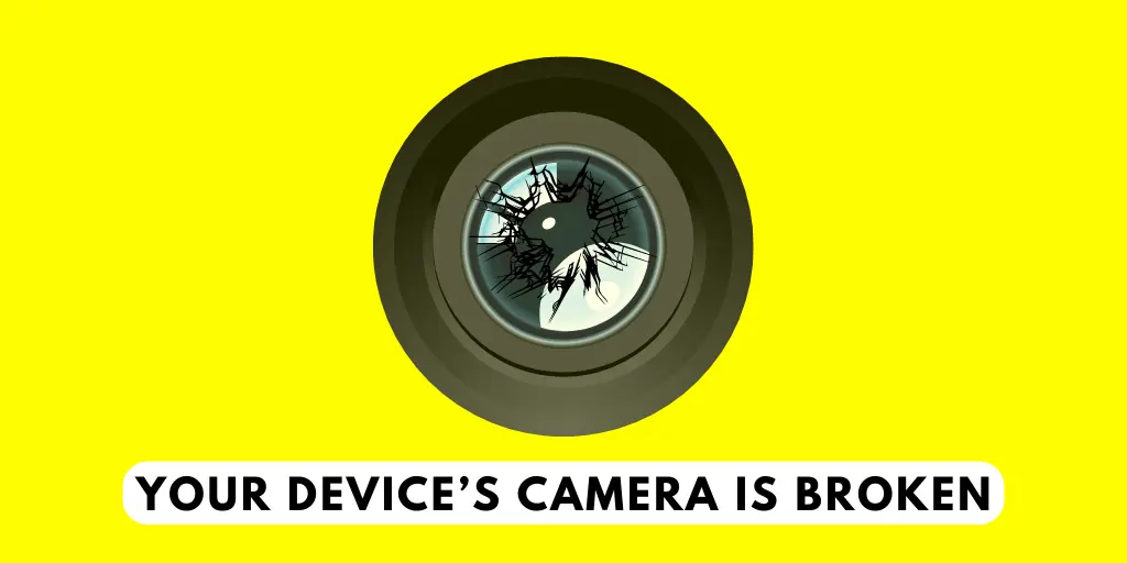 Your Device’s Camera Is Broken