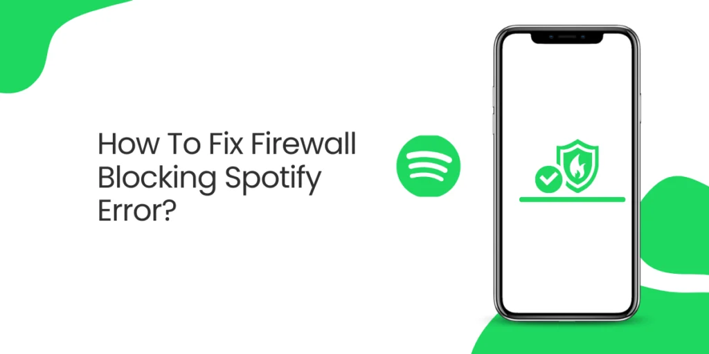 How To Fix Firewall Blocking Spotify Error? 