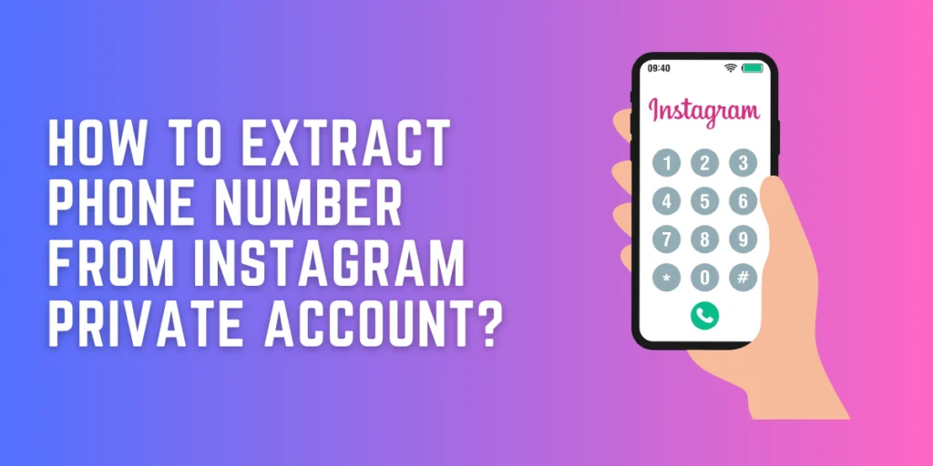 How To Extract Phone Number From Instagram Private Account?